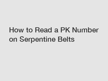 How to Read a PK Number on Serpentine Belts