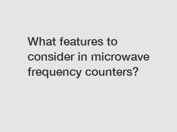What features to consider in microwave frequency counters?