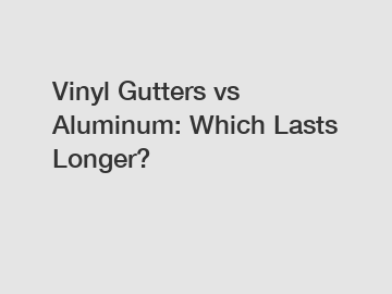 Vinyl Gutters vs Aluminum: Which Lasts Longer?