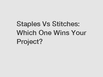 Staples Vs Stitches: Which One Wins Your Project?