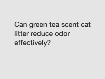 Can green tea scent cat litter reduce odor effectively?