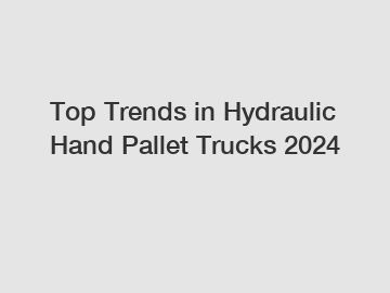 Top Trends in Hydraulic Hand Pallet Trucks 2024