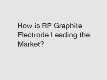 How is RP Graphite Electrode Leading the Market?