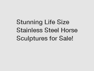 Stunning Life Size Stainless Steel Horse Sculptures for Sale!