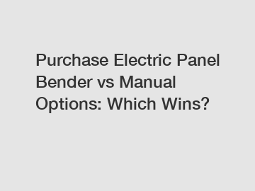 Purchase Electric Panel Bender vs Manual Options: Which Wins?
