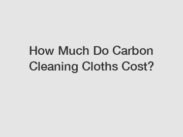 How Much Do Carbon Cleaning Cloths Cost?