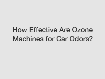 How Effective Are Ozone Machines for Car Odors?