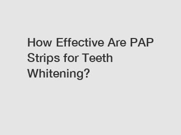 How Effective Are PAP Strips for Teeth Whitening?