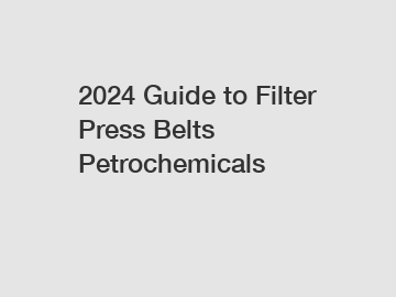 2024 Guide to Filter Press Belts Petrochemicals