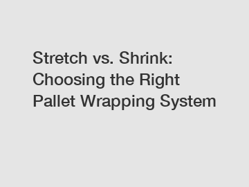 Stretch vs. Shrink: Choosing the Right Pallet Wrapping System