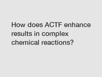 How does ACTF enhance results in complex chemical reactions?