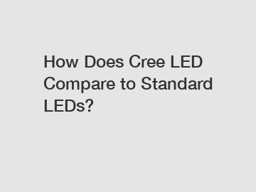 How Does Cree LED Compare to Standard LEDs?