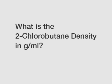 What is the 2-Chlorobutane Density in g/ml?