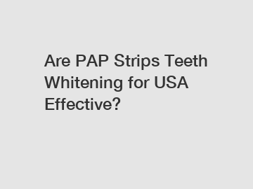 Are PAP Strips Teeth Whitening for USA Effective?