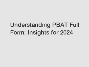 Understanding PBAT Full Form: Insights for 2024