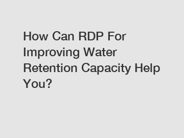 How Can RDP For Improving Water Retention Capacity Help You?