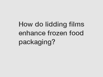 How do lidding films enhance frozen food packaging?