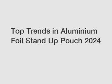 Top Trends in Aluminium Foil Stand Up Pouch 2024