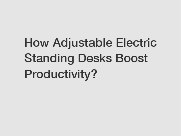 How Adjustable Electric Standing Desks Boost Productivity?