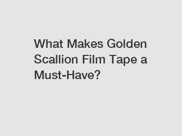 What Makes Golden Scallion Film Tape a Must-Have?