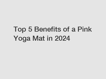 Top 5 Benefits of a Pink Yoga Mat in 2024