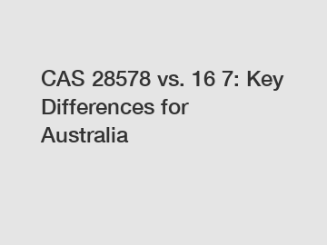 CAS 28578 vs. 16 7: Key Differences for Australia
