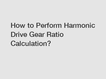 How to Perform Harmonic Drive Gear Ratio Calculation?