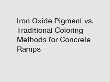 Iron Oxide Pigment vs. Traditional Coloring Methods for Concrete Ramps
