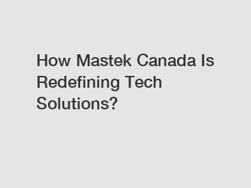 How Mastek Canada Is Redefining Tech Solutions?