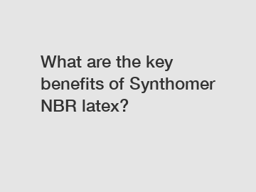 What are the key benefits of Synthomer NBR latex?