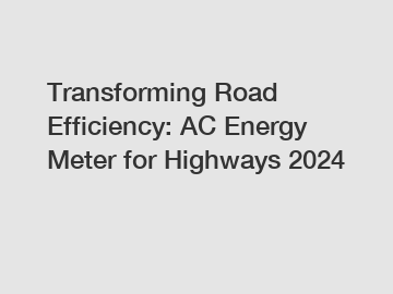 Transforming Road Efficiency: AC Energy Meter for Highways 2024