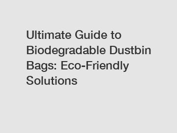 Ultimate Guide to Biodegradable Dustbin Bags: Eco-Friendly Solutions