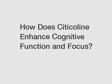 How Does Citicoline Enhance Cognitive Function and Focus?