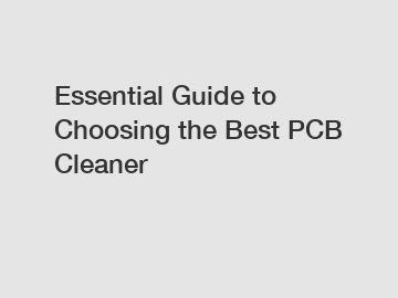 Essential Guide to Choosing the Best PCB Cleaner