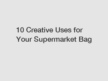 10 Creative Uses for Your Supermarket Bag 10 Creative Uses for Your Supermarket Bag