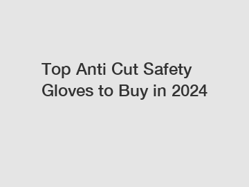 Top Anti Cut Safety Gloves to Buy in 2024