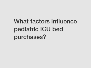 What factors influence pediatric ICU bed purchases?
