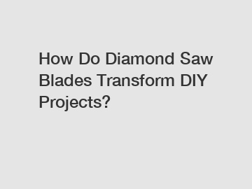 How Do Diamond Saw Blades Transform DIY Projects?