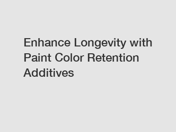 Enhance Longevity with Paint Color Retention Additives