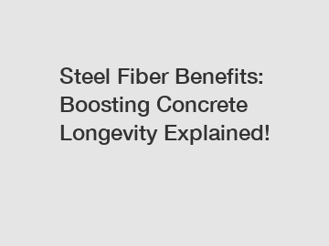 Steel Fiber Benefits: Boosting Concrete Longevity Explained!