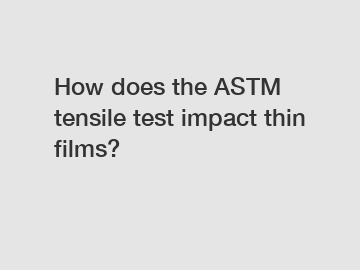 How does the ASTM tensile test impact thin films?