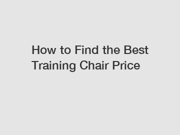 How to Find the Best Training Chair Price