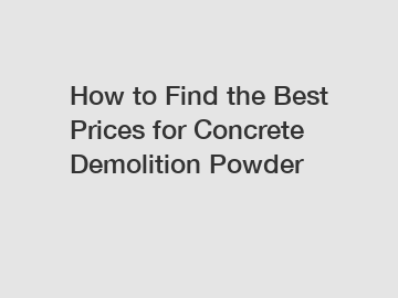 How to Find the Best Prices for Concrete Demolition Powder