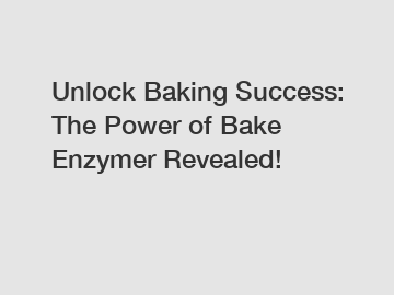 Unlock Baking Success: The Power of Bake Enzymer Revealed!