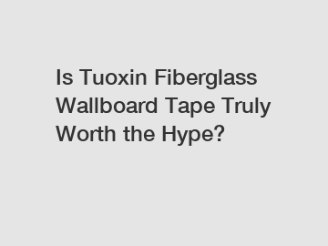 Is Tuoxin Fiberglass Wallboard Tape Truly Worth the Hype?