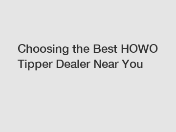 Choosing the Best HOWO Tipper Dealer Near You