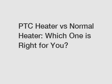 PTC Heater vs Normal Heater: Which One is Right for You?