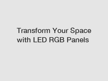 Transform Your Space with LED RGB Panels