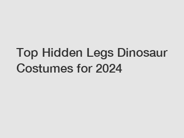 Top Hidden Legs Dinosaur Costumes for 2024