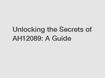 Unlocking the Secrets of AH12089: A Guide